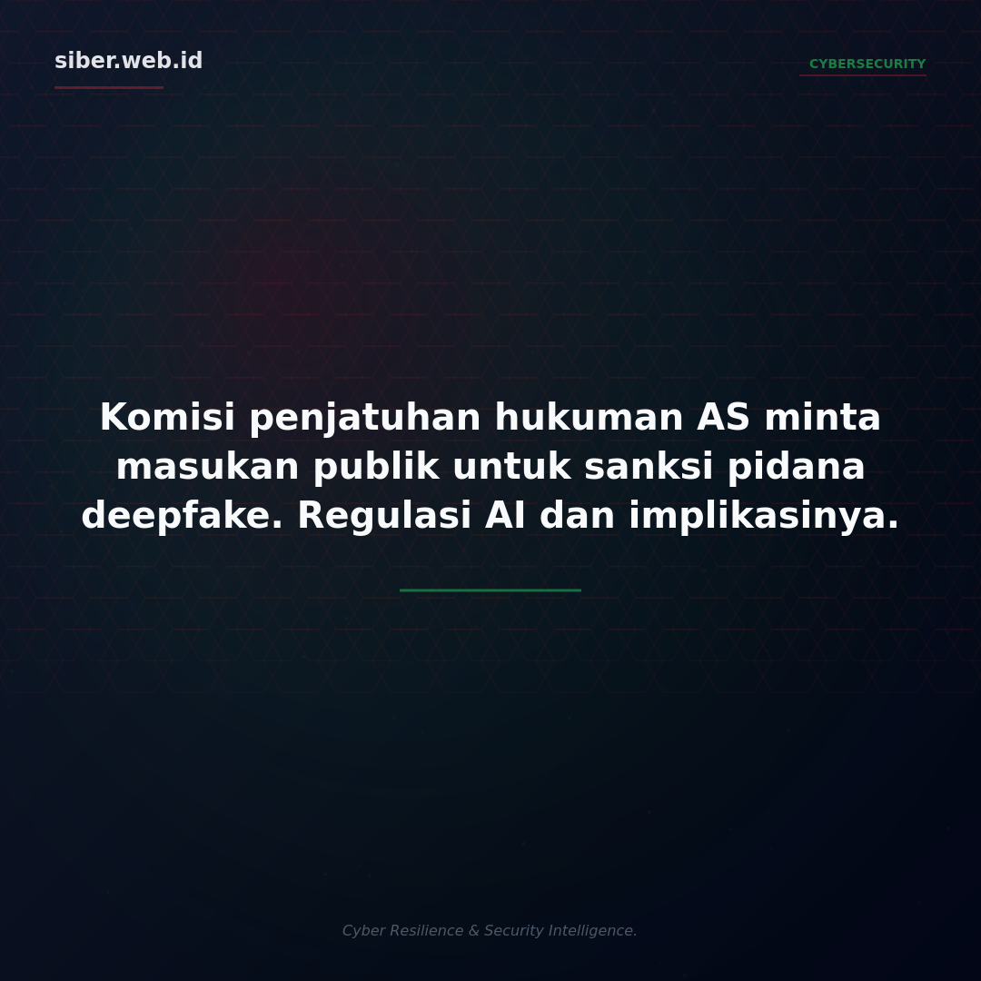 Komisi Penjatuhan Hukuman AS Minta Masukan untuk Sanksi Pidana Deepfake