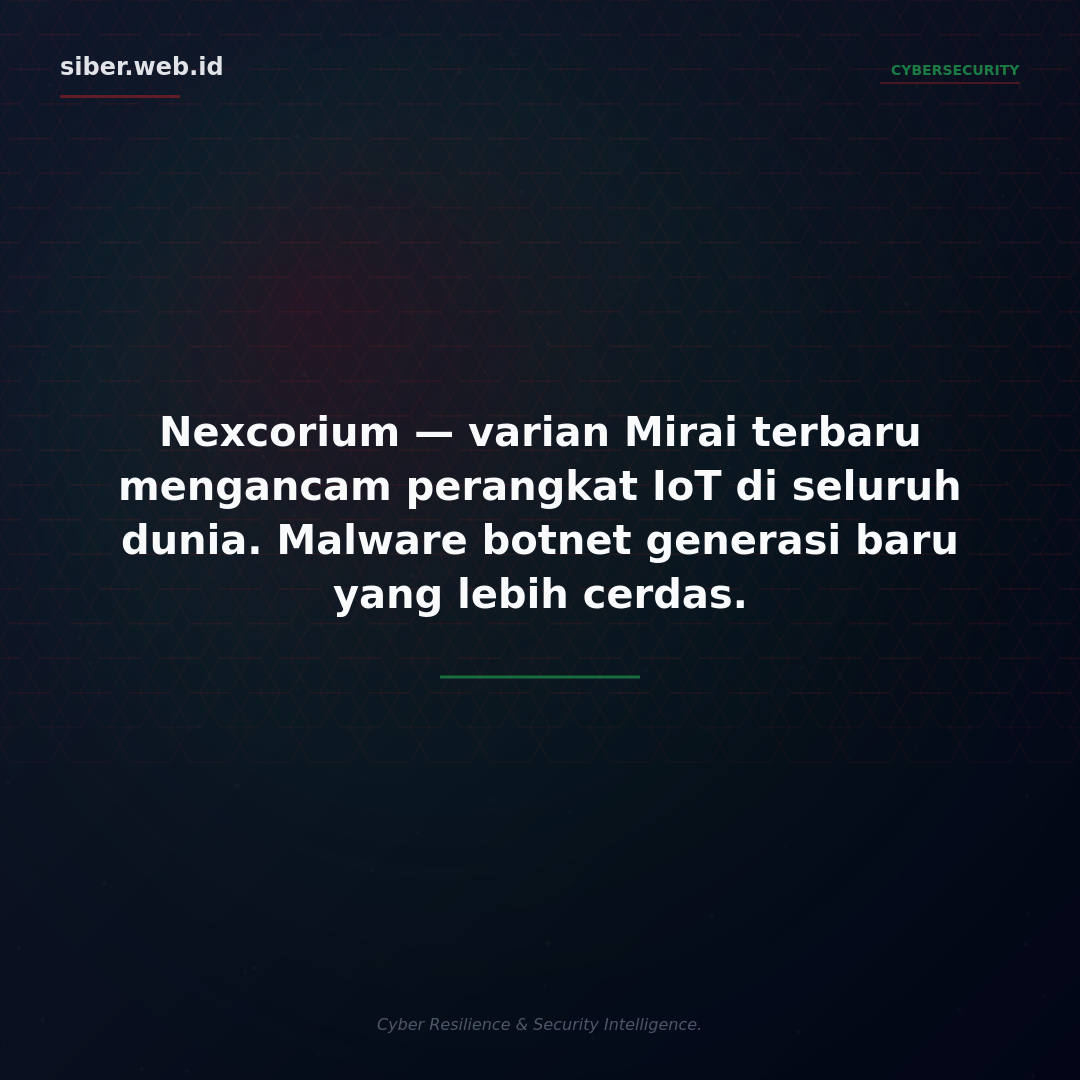 Nexcorium: Varian Mirai Terbaru yang Mengancam Perangkat IoT di Seluruh Dunia