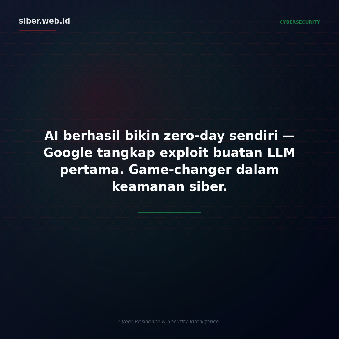 AI Bikin Zero-Day Sendiri: Google Tangkap Exploit Buatan LLM untuk Pertama Kalinya